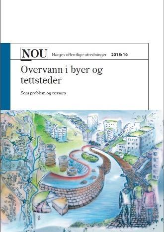 NOU 2015:16 Overvann i byer og tettsteder MANGE FORSLAG SVAK FRAMDRIFT Blant annet: - Kommunene må ha oversikt over avrenningslinjer for overvann, og kartlegge områder som er sårbare for skade.