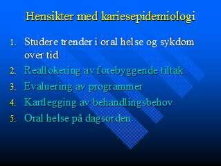 Kariesepidemiologiske studier i Norge 1982-2002 Rekrutter Birkeland/Asmyhr/Grytten 1994 Voksne Trøndelag. 1983 (Bærum ea.