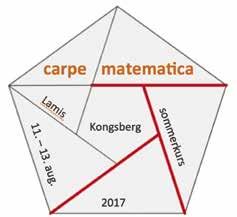 Carpe matematica Lamis sommerkurs 2017 Kongsberg Dagene har blitt lengre og det går mot lysere tider og varmere dager. Jazzbyen Kongsberg er stedet for årets sommerkurs i matematikk.