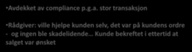 Sak: Brudd på reglene om dokumentasjonsplikt ved salg av fondsandeler, god rådgivningsskikk regel 10 og verdipapirhandellovens 10-17 Den aktuelle saken gjaldt salg av fondsandeler til en verdi av