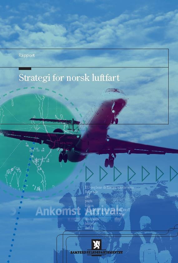 FoU i førende dokumenter Strategi for norsk luftfart Utgitt av SD i juni 2008 Strategien er moden for revisjon