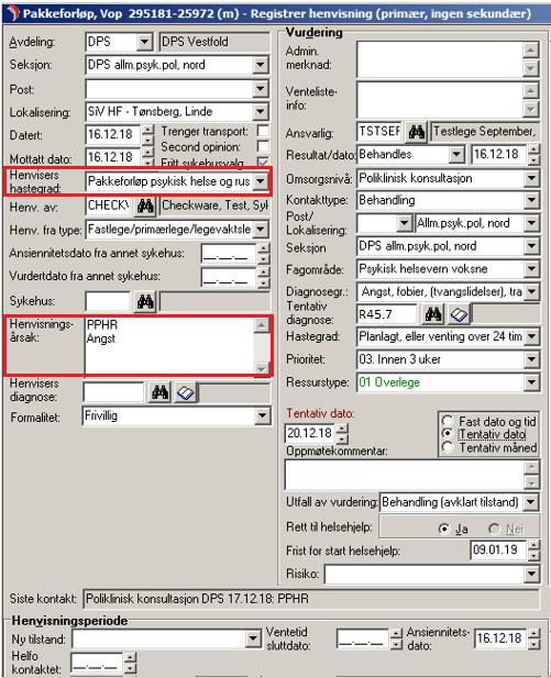 Følgende felter fylles ut slik: Henvisers hastegrad: Pakkeforløp psykisk helse og rus Henvisningsårsak: Registrer PPHR og årsak til henvisningen Formalitet: registrer Frivillig så sant ikke annet er
