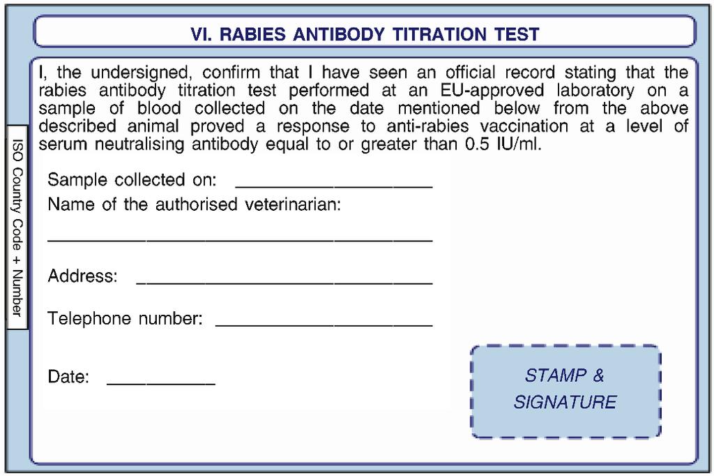 rabiesantistofftitrering foretatt i et EU-godkjent laboratorium på en blodprøve tatt på datoen angitt nedenfor fra dyret beskrevet