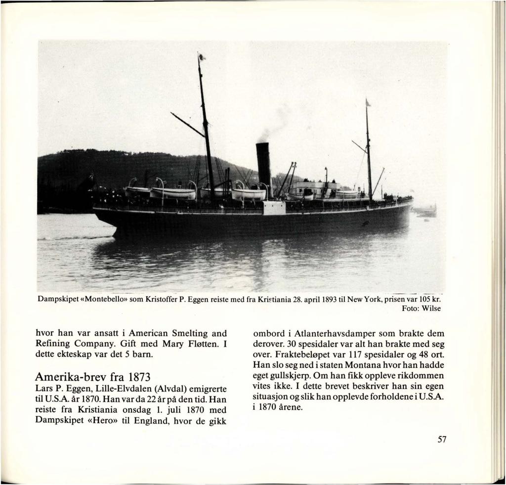 t - -- - - Dampskipet «Montebello» som Kristoffer P. Eggen reiste med fra Kriftiania 28. april 1893 til New York, prisen var 105 kr.