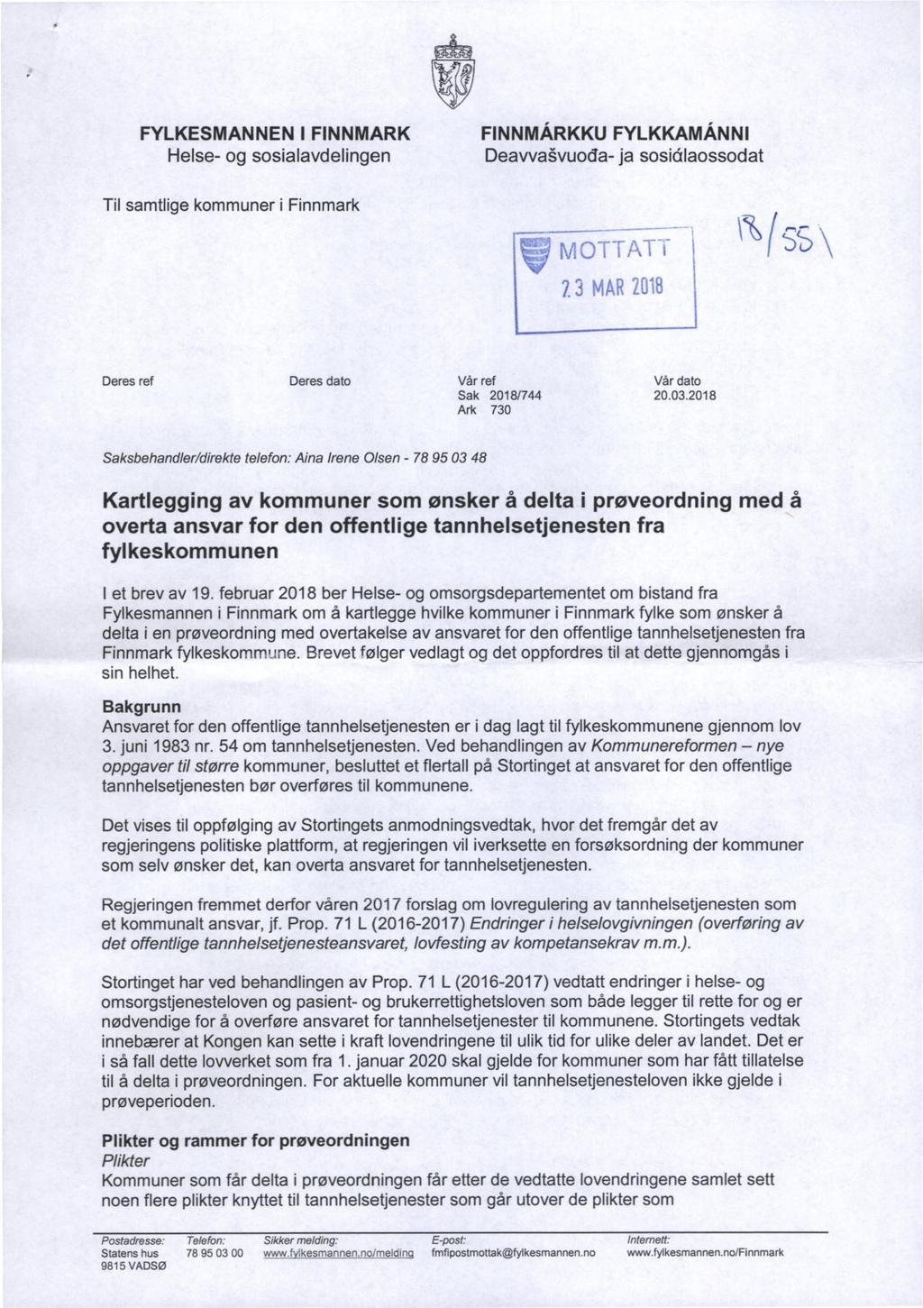 FYLKESMANNEN I FINNMARK Helse- og sosialavdelingen FINNMÅRKKU FYLKKAMÅNNI Deavvasvuoda- ja sosidlaossodat Til samtlige kommuner i Finnmark Deres ref Deres dato Vår ref Vår dato Sak 2018/744 20.03.