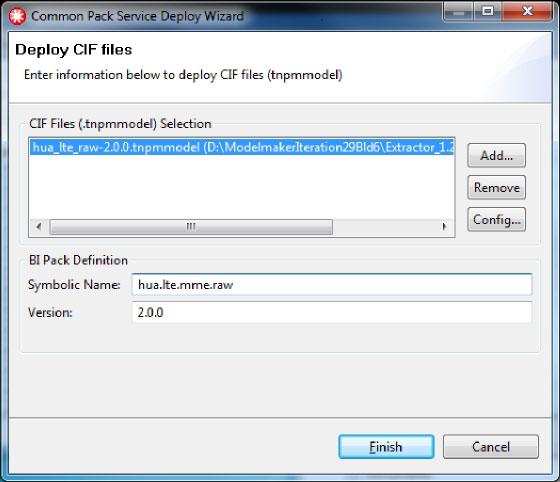 3. In the Common Pack Service Deploy Wizard window, enter the required details and click Finish: Option Add Remove Config Symbolic Name Version Description Browse to select one or more CIF (.