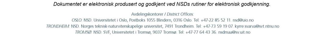 Vedlegg 4: Godkjenning fra NSD Geir Nyborg Institutt for spesialpedagogikk Universitetet i Oslo Postboks 1140 Blindern 0318 OSLO Vår dato: 27.01.