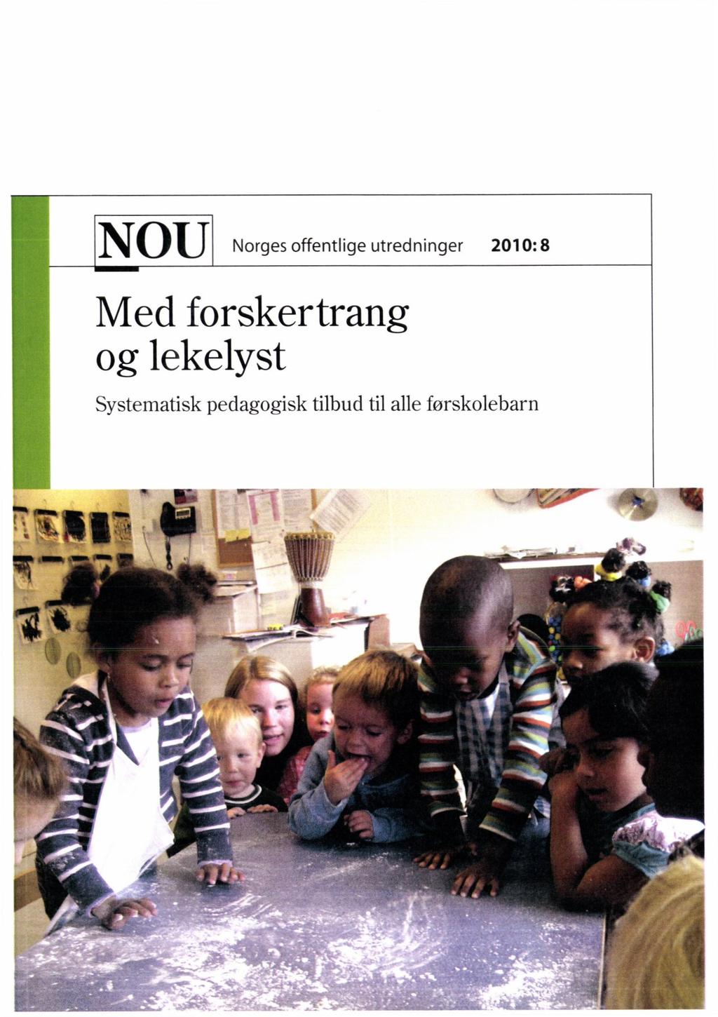 NOU Norges offentlige utredninger 2010: 8 Med forskertrang