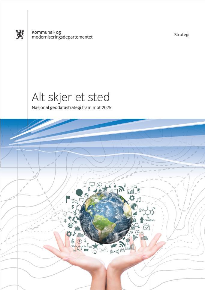 Nasjonal geodatastrategi 1.4 Samfunnet har hensiktsmessige referanserammer for stedfesting Nøyaktige navigasjons- og posisjonstjenester blir stadig viktigere for utnyttelsen av geografisk informasjon.