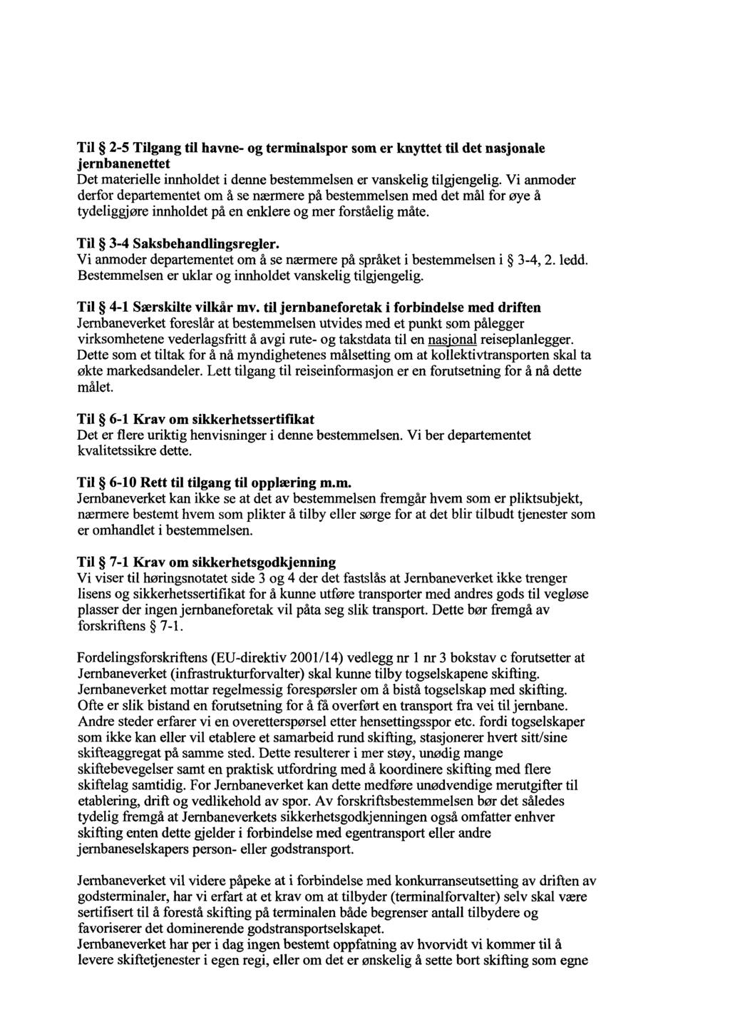 Til 2-5 Tilgang til havne- og terminalspor som er knyttet til det nasjonale jernbanenettet Det materielle innholdet i denne bestemmelsen er vanskelig tilgjengelig.