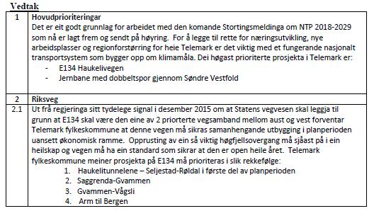 Dagens situasjon Dagens trase for E134 mellom Gvammen og Vågsli er ca 110 km. Ny veg mellom Gvammen og Århus vil stå ferdig i 2016 og gjev ei innkorting på 11 km.