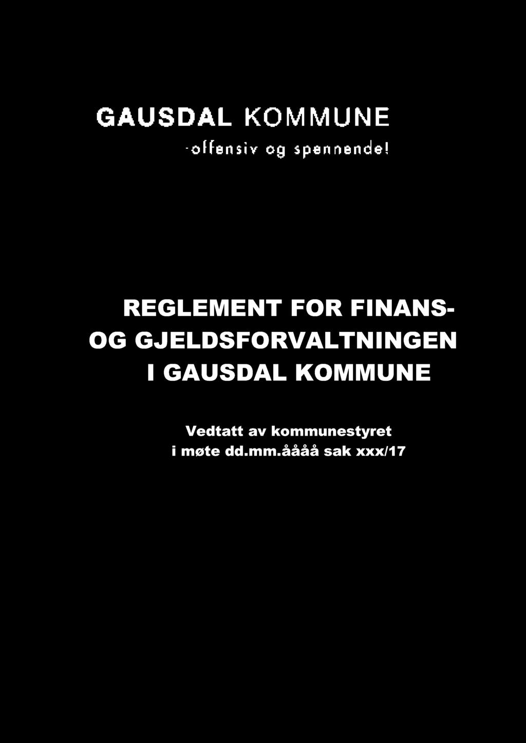 REGLEMENT FOR FINAN S - OG GJELDS FORVALTNINGEN I GAUSDAL