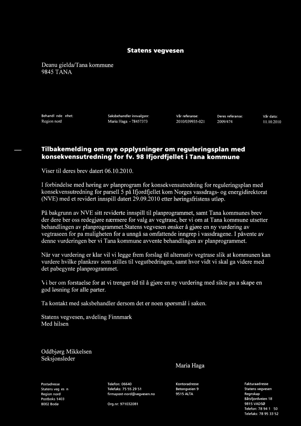 Tilbakemelding om nye opplysninger om reguleringsplan med konsekvensutredning for fv. 98 Ifjordfjellet i Tana kommune Viser til deres brev datert 06.10.2010.