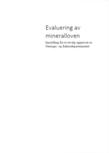 Minerallovutvalet Evaluering av Mineralloven (2009) Grunnleggande omsyn Formål og virkeområde Forholdet