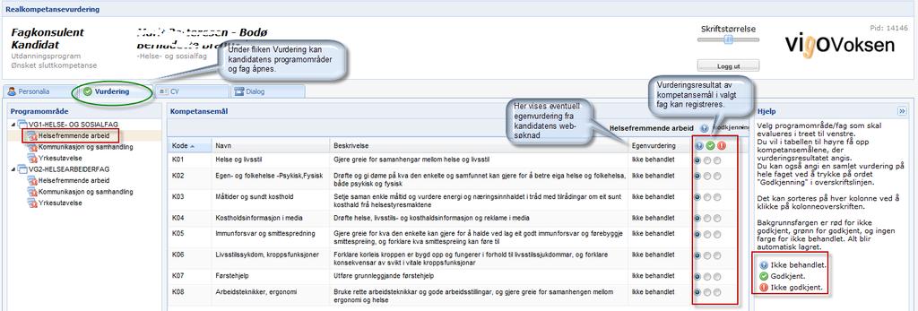 Fliken Vurdering inneholder et registrerings-skjema med de klargjorte programområder, for registrering av realkompetansevurderingen.