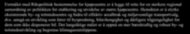 1 Bakgrunn og intensjoner for planarbeidet En bærekraftig arealpolitikk er en viktig strategi for å imøtekomme flere av hovedutfordringene i norsk miljøpolitikk. Det gjelder bl.a. klimaspørsmålet og bærekraftige byer og tettsteder.