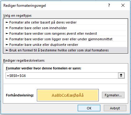 =$B8 = $G6 (uten dollartegn for 6-tallet!) J8 K8: Grønn fyllfarge Figur 11: Regel for betinget formatering som skal gjelde for en hel rad. Resultatet er vist i høyre figur.