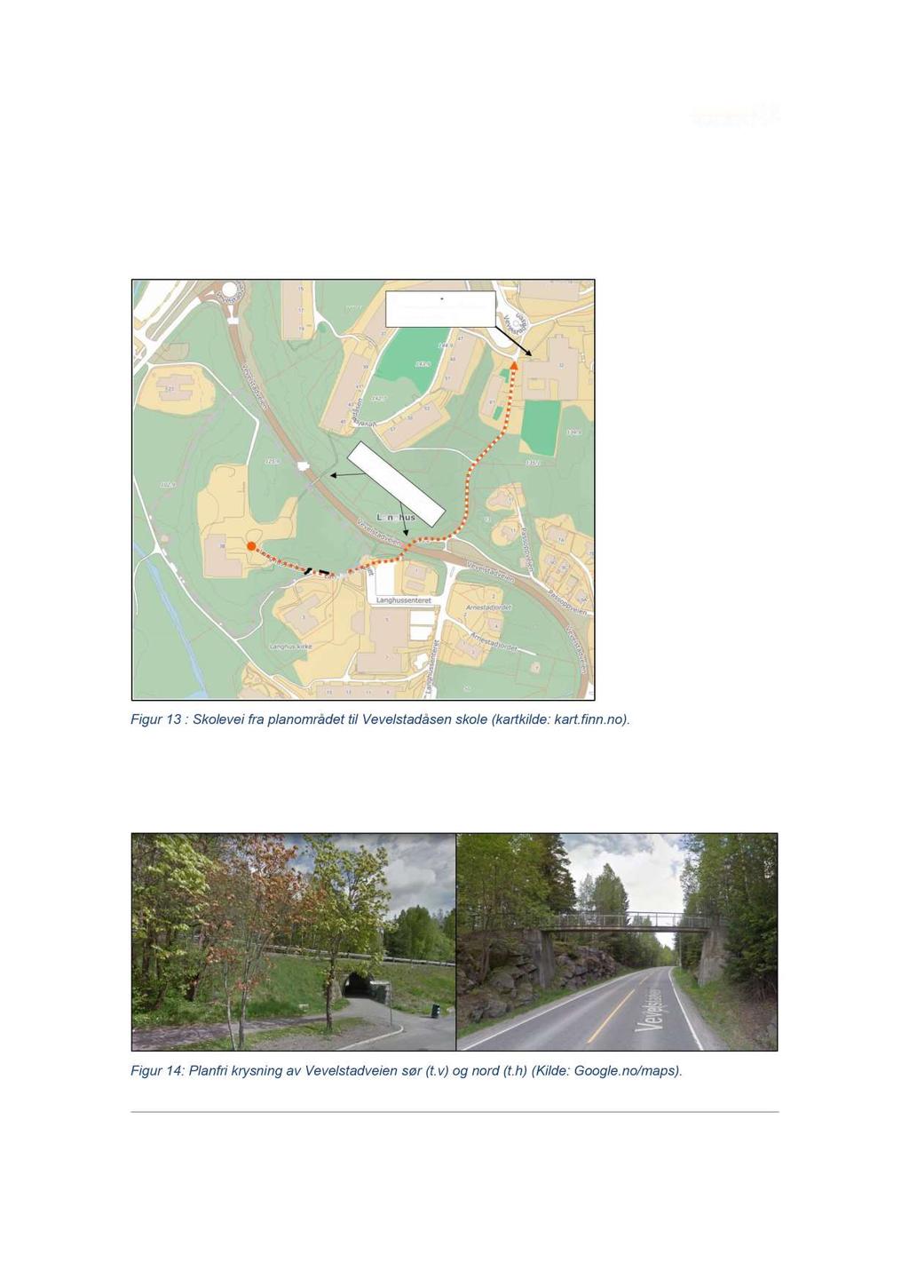 6 Trafikksikker skolevei Vevelstadåsen barneskole ligger ca. 500 meter fra planområdet. Korteste rute for gående og syklende er illustrert i figur 13.