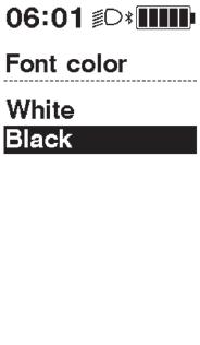 Skriftfarge Veksle mellom svart og hvit skriftfarge på skjermen. 1. Åpne [Font color]-menyen. (1) Start innstillingsmenyen.