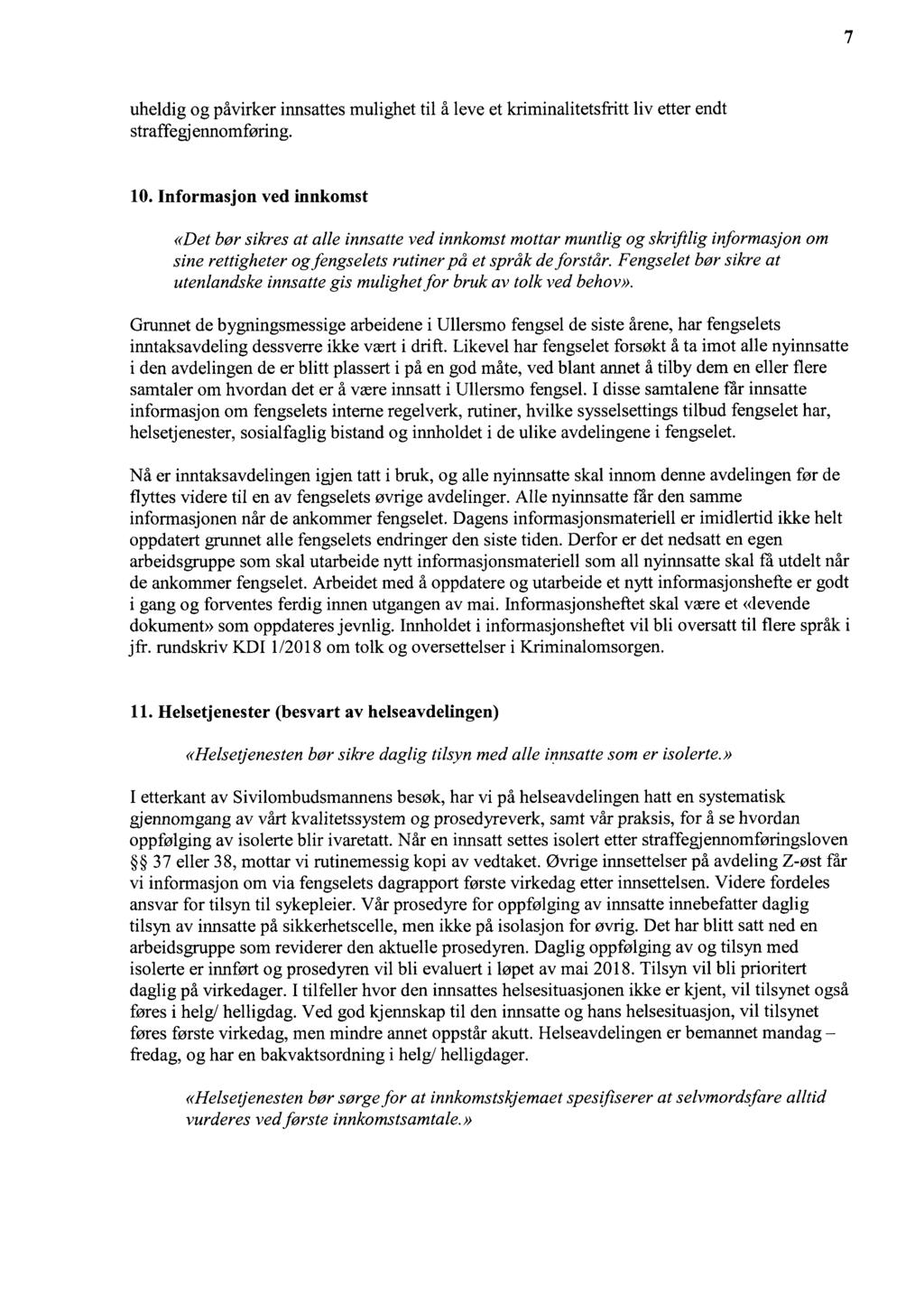 7 uheldig og påvirker innsattes mulighet til å leve et kriminalitetsfiitt liv etter endt straffegj ennomføring. 10.