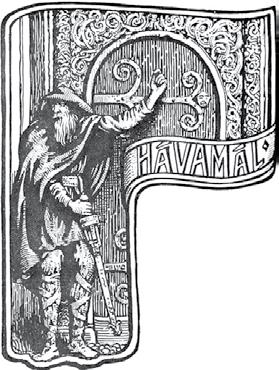 «Håvamål» «Håvamål» betyr «den høyes tale», det vil si at det er Odin som taler.