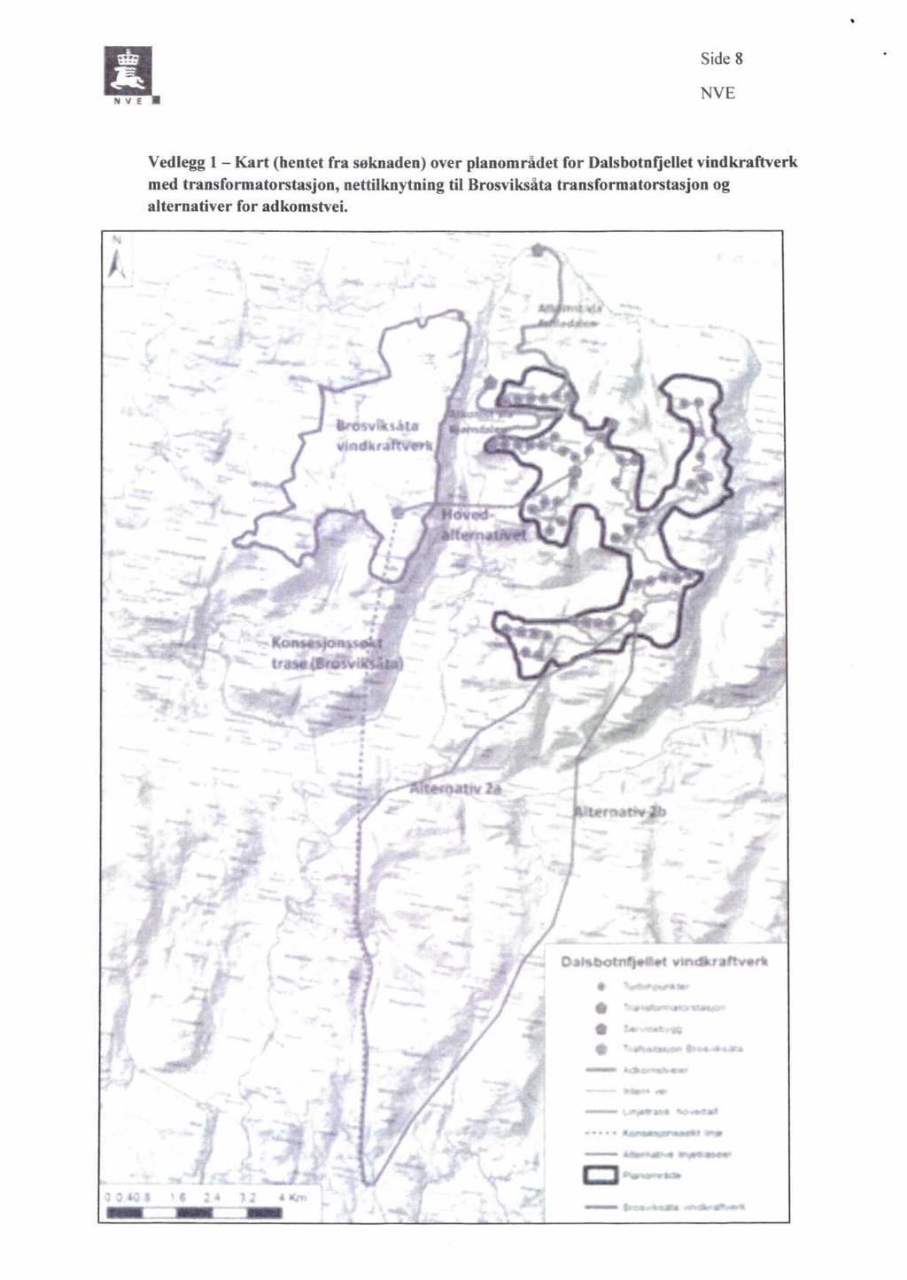 Side 8 Vedlegg 1 Kart (hentet fra søknaden) over planområdet for Dalsbotnfjellet vindkraftverk med transformatorstasjon,