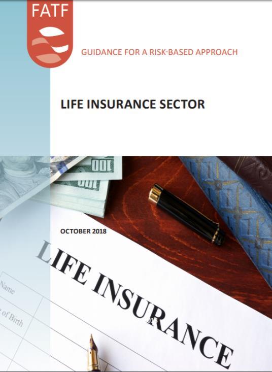 FATF The Guidance underlines some of the specificities of the life insurance sector, which need to be taken into consideration when applying a RBA.