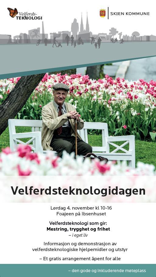 VELFERDSTEKNOLOGI- DAGEN 4.NOVEMBER Skien kommune inviterer alle kommunene til velferdsteknologidagen: LØRDAG, 4. NOVEMBER KL.