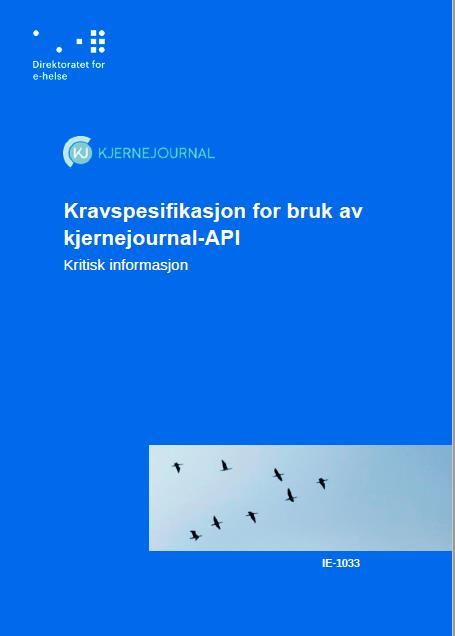 Datadeling Kritisk informasjon HL7 FHIR grensesnittet er utarbeidet av E-helse Er den tekniske realiseringen av informasjonsmodellen Kravspesifikasjon for bruk av API er