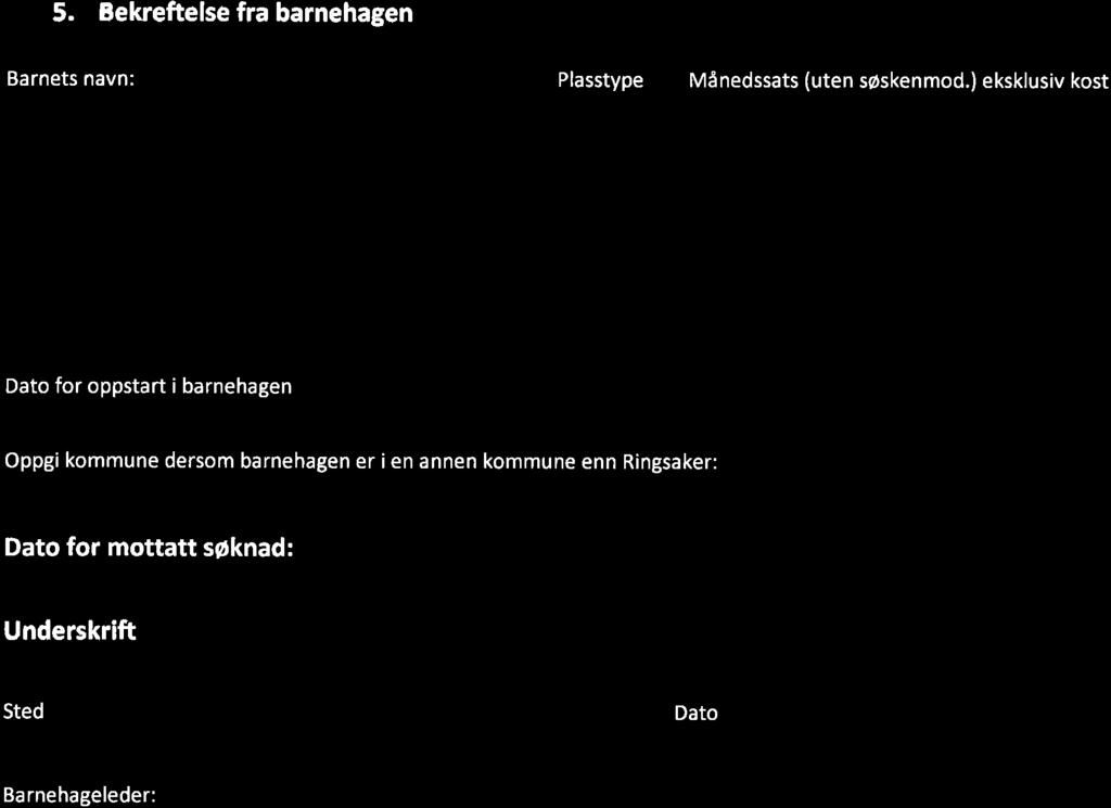 5. Bekreftelse fr brnehgen Brnets nvn: Plsstype Mánedssts (uten søskenmod.