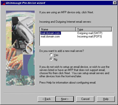 Start Up Wizard: Email Servers Unimessage Pro can retrieve email messages from mailboxes on POP3 email servers and send email messages via SMTP email servers.