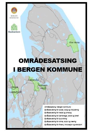 Områdesatsing i Bergen kommune inspirert av arbeidet rundt Damsgårdssundet: Fokusområder: Fysisk og teknisk opprustning og utvikling Styrking av sosiale og