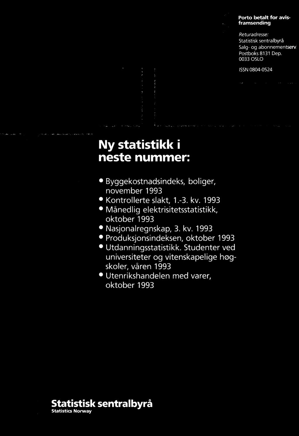 993 Månedlig elektrisitetsstatistikk, oktober 993 Nasjonalregnskap, 3. kv.