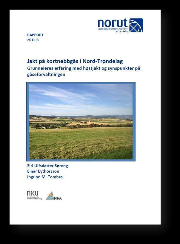 Grunneieres erfaringer med jakt og synpunkter på forvaltningen Nettbasert spørreundersøkelse blant grunneiere i Nord-Trøndelag Erfaringer og