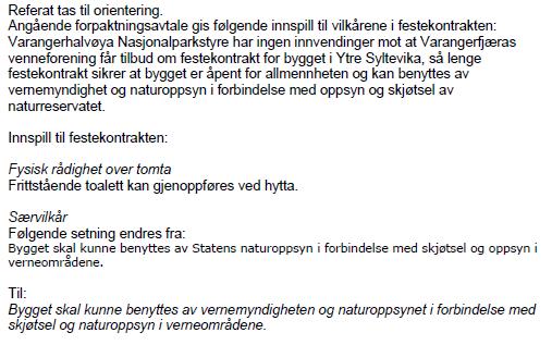24/2018 Høringssvar til FEFO angående ny forpakter på kontraktløst bygg i Ytre Syltevika Naturreservat 2002/18/1/36 álbmotmeahccestivra 23.03.2018 2017/8 Som innstilt. Enstemmig.