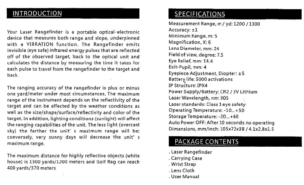 INTRODUKSJON Laser Rangefinder er en bærbar optisk elektronisk enhet som måler bade avstand og skråning, underfestet med en VIBRERASJON-funksjon.