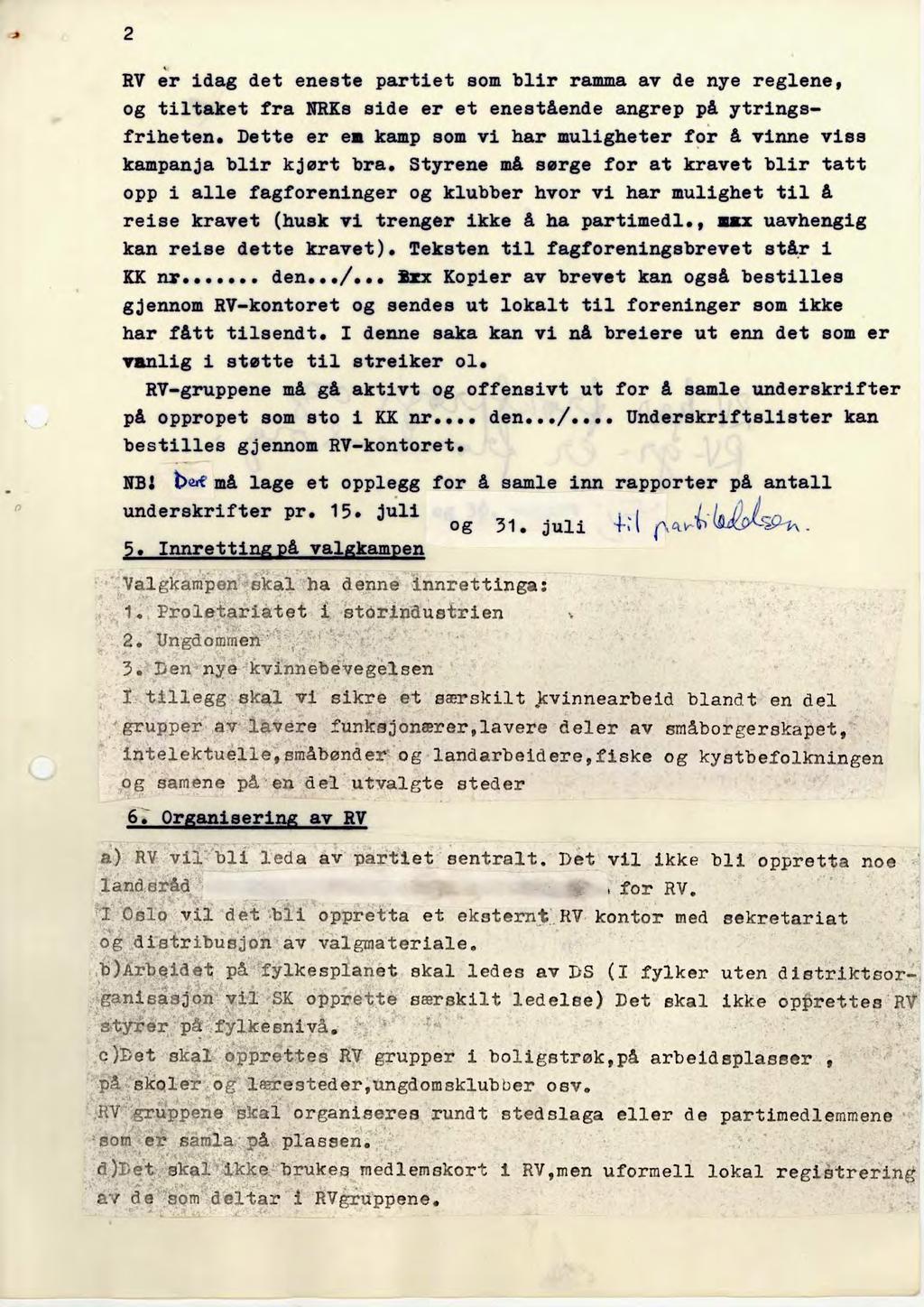 Proletariatet 2 RV er idag det eneste partiet som blir ramma av de nye reglene, og tiltaket fra NRKs side er et enestående angrep på ytringsfriheten.