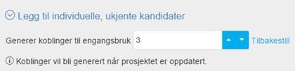 Enkeltbrukslenke: - Bruk dette alternativet når du mangler pplysninger m en enkeltkandidat, men ønsker å pprette en vurderingslenke fr vedkmmende. - Angi antall lenker sm kreves.