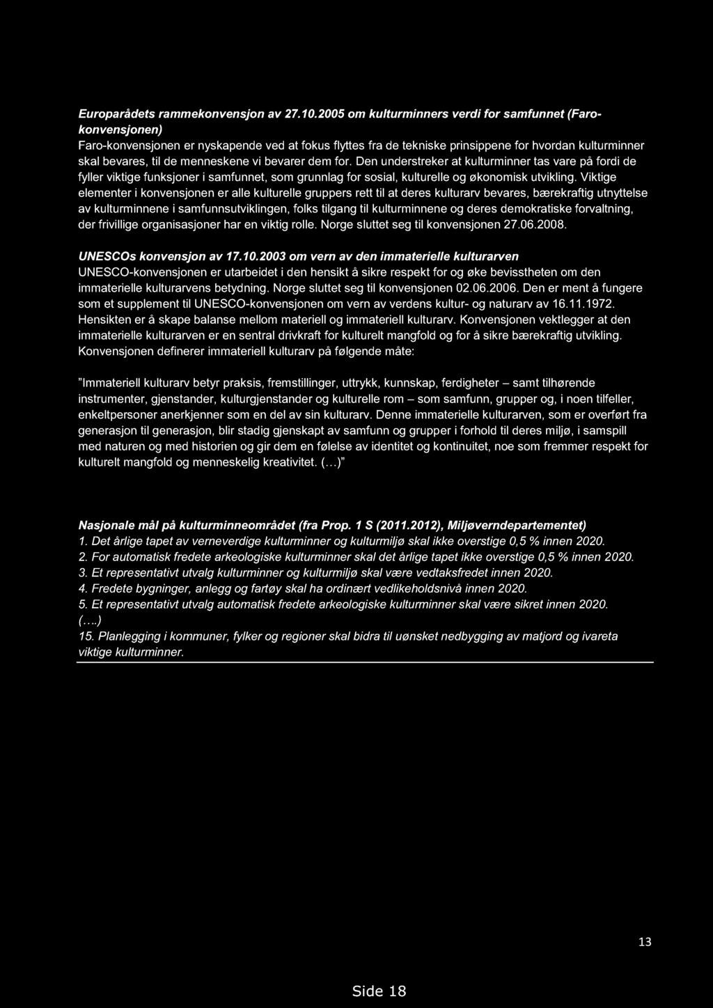 Handlingsprogram for kulturminner i Akershus 2013-2018. Høringsutkast 14.09.2012, med endringer 19.02.2013 FAKTARAMME 4: Europarådets rammekonvensjon av 27.10.
