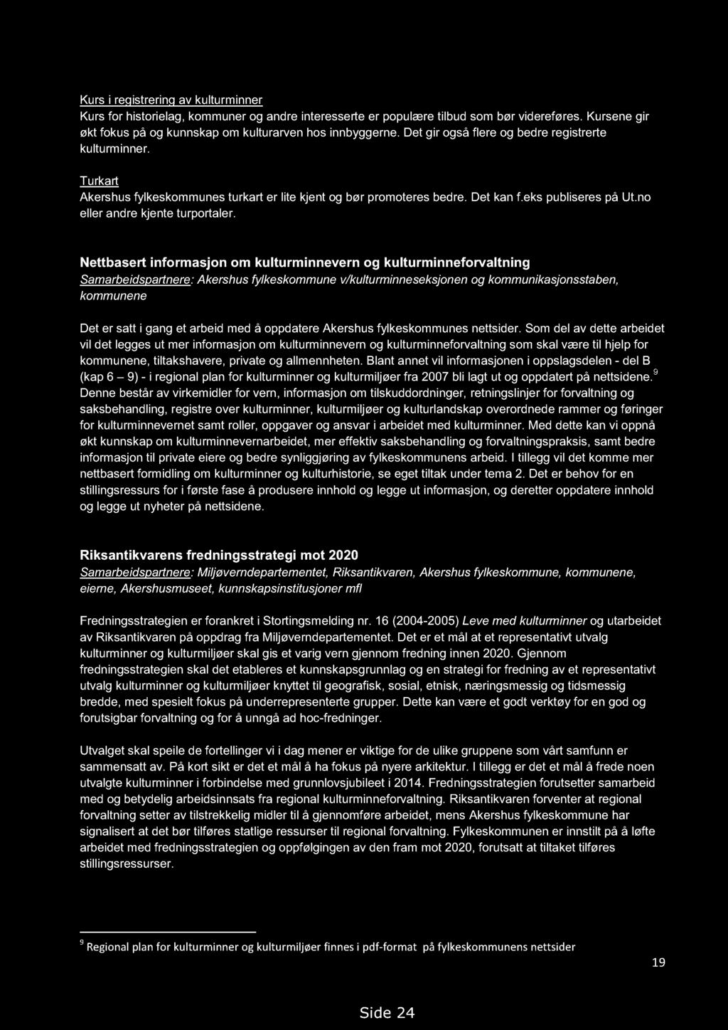 Handlingsprogram for kulturminner i Akershus 2013-2018. Høringsutkast 14.09.2012, med endringer 19.02.