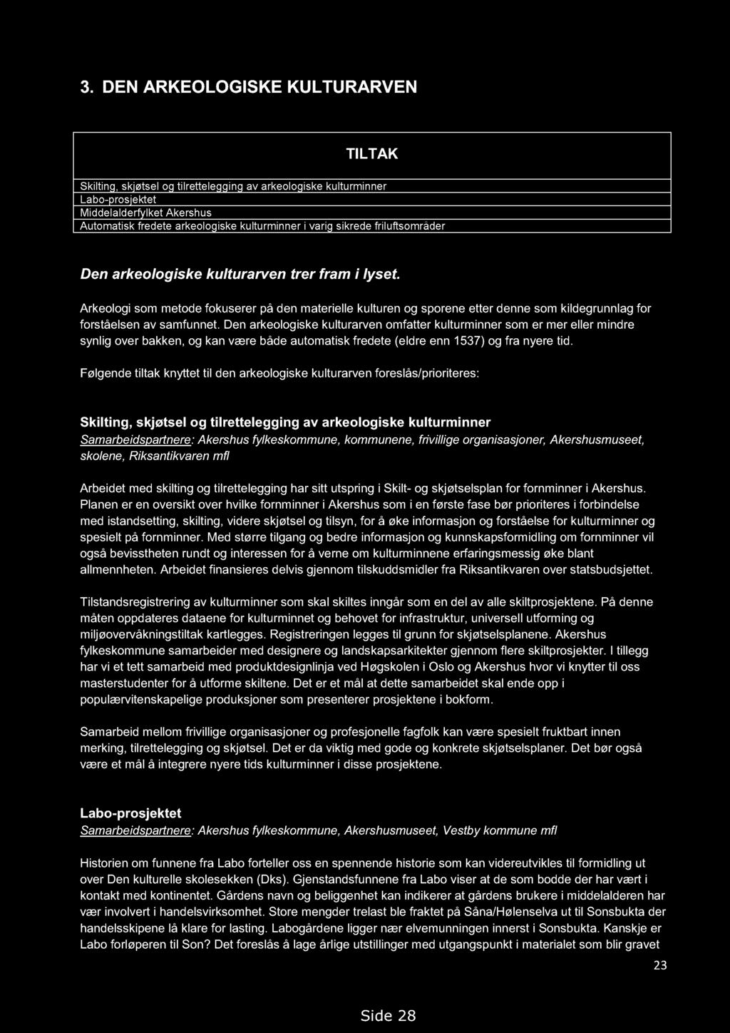 Handlingsprogram for kulturminner i Akershus 2013-2018. Høringsutkast 14.09.2012, med endringer 19.02.2013 3.