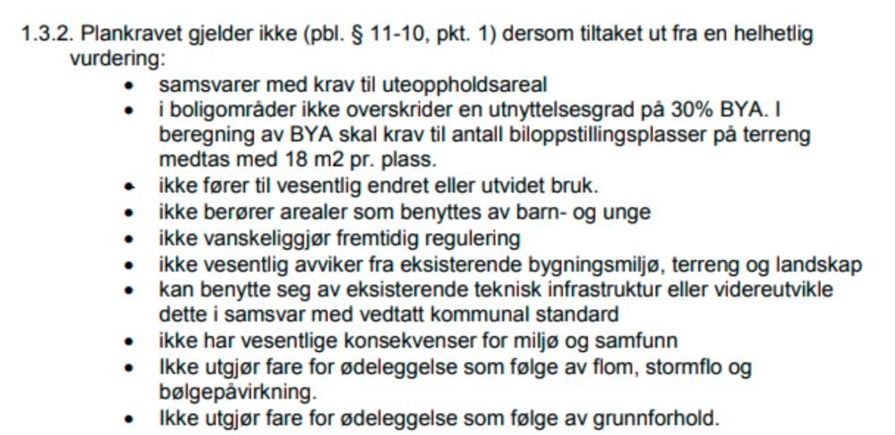 Det godkjennes også økt bruk av adkomsten. Forholdet til kommuneplanen: Vurderes under. Vurderinger: Plankravet Kommuneplanens arealdel punkt 1.3 krever at det lages en reguleringsplan for tiltaket.