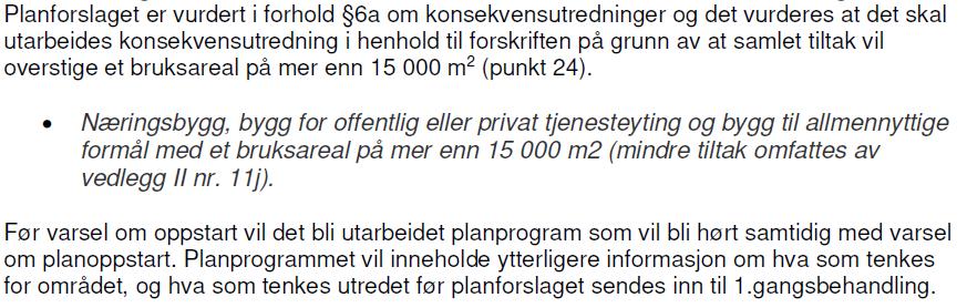 k) Prosesser for samarbeid med og medvirkning fra berørte fagmyndigheter, grunneiere, festere, naboer og andre berørte l) Forskrift om konsekvensutredninger: Fra planinitiativ 09-05-2018: Er