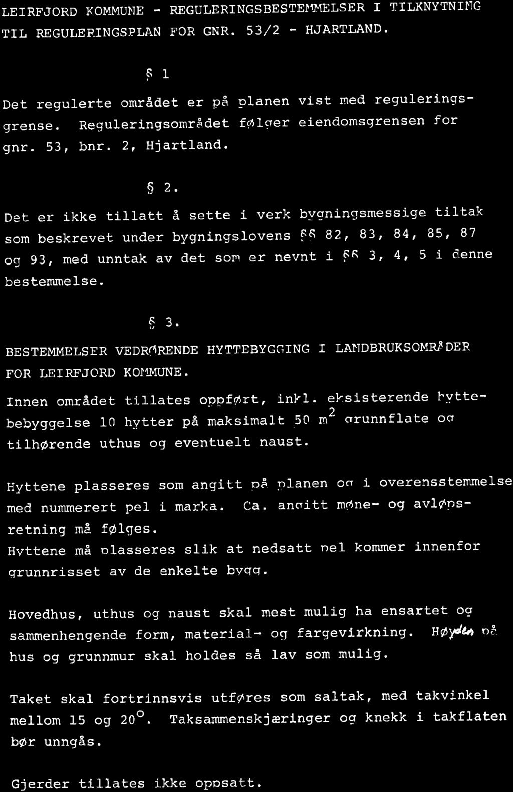 LERFJORD KOMMU'E - TL REGULEF.NGSPLAN REGULERTNGSBESTEq{ELSER TLKNYTN}G FOR GNR. 53/2 - HJARTLAND. $r Det regulerte området er på planen vist ned reguleringsgrense.