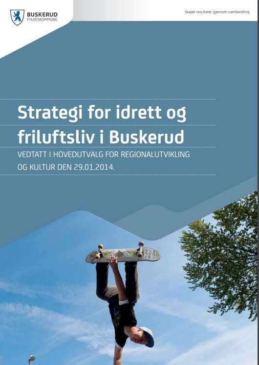 Kystsone og vassdrag Skog- og fjellområder Strategi for idrett og