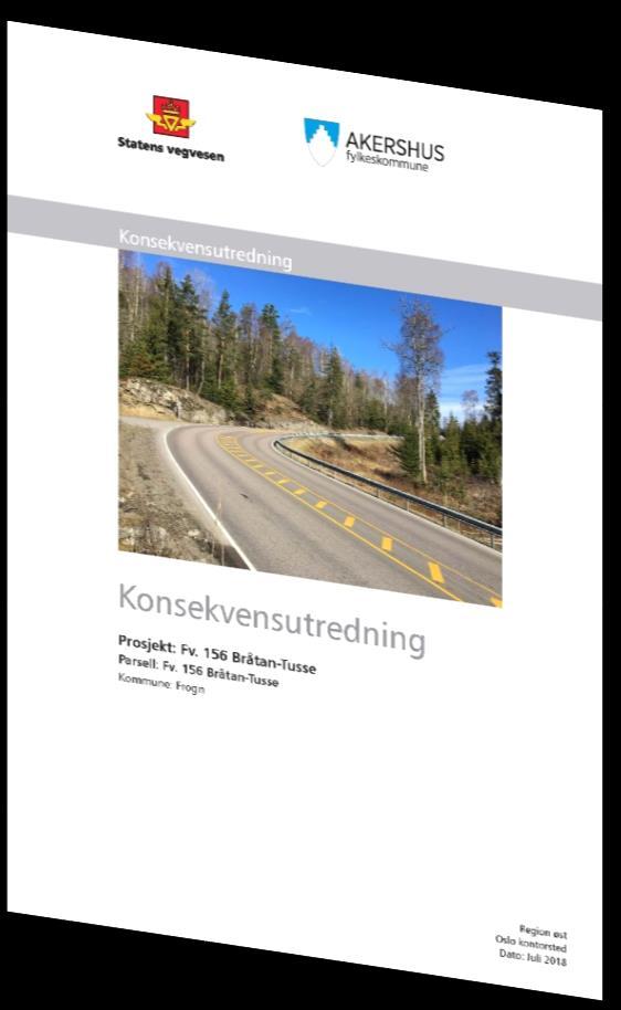 Fv. 156 Bråtan - Tusse Planprogram vedtatt i Frogn kommunestyre 4. september 2017 Konsekvensutredning (KU) av 5 traseer i planprogrammet ferdig utarbeidet sommer 2018 Frogn kommunestyre 22.10.