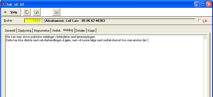 Skilleark Melding Dette er et fritekstfelt hvor melding registreres.