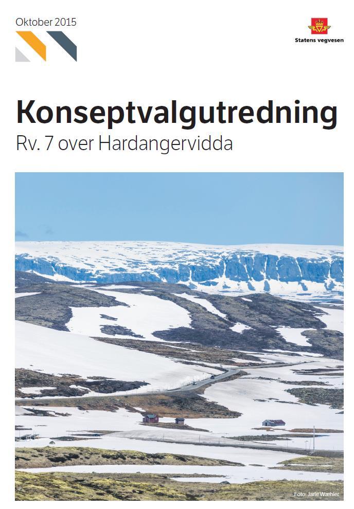 KVU for rv.7 over Hardangervidda (Statens vegvesen) Basert på tilråding om berre E134 og rv.