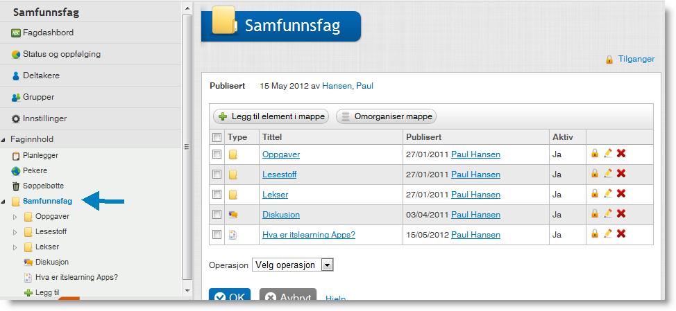 nedtrekksmenyen lengst til høyre under fanen Fag. 2. Marker den mappen som innholdet ligger i.