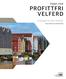 Veien mot profittfri velferd Erfaringer fra fem storbyer. Forfattere Roar Eilertsen, DeFacto & Helene Bank, For Velferdsstaten